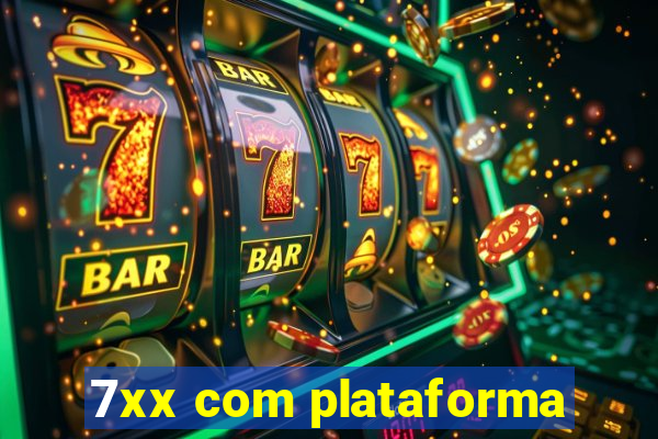 7xx com plataforma