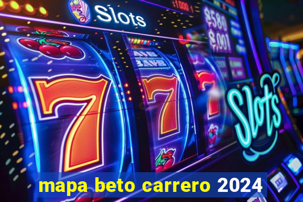 mapa beto carrero 2024