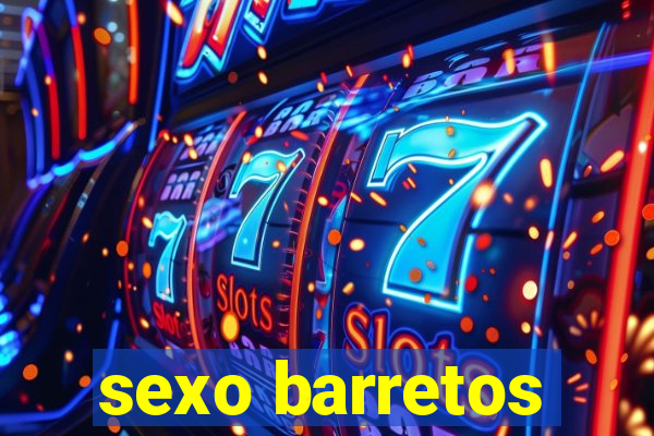 sexo barretos