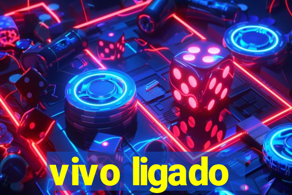 vivo ligado