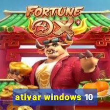 ativar windows 10