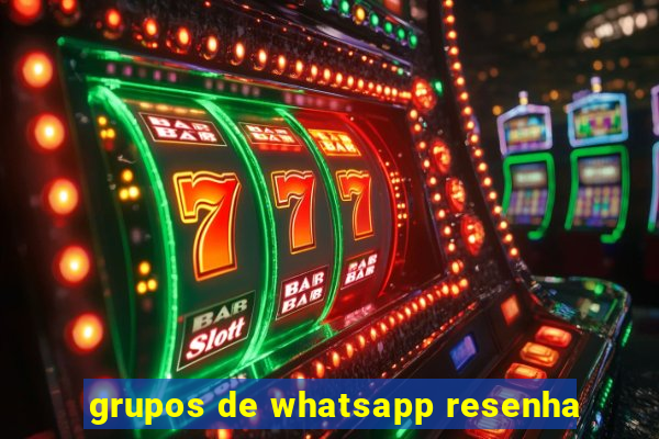 grupos de whatsapp resenha