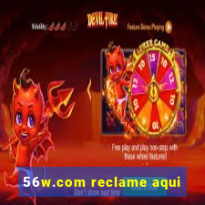 56w.com reclame aqui