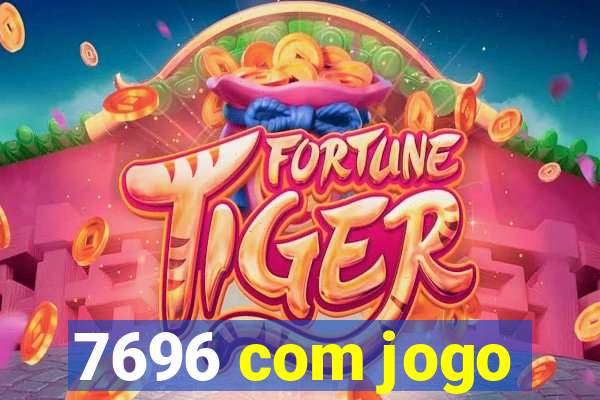 7696 com jogo