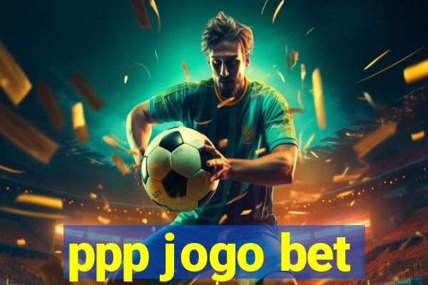 ppp jogo bet