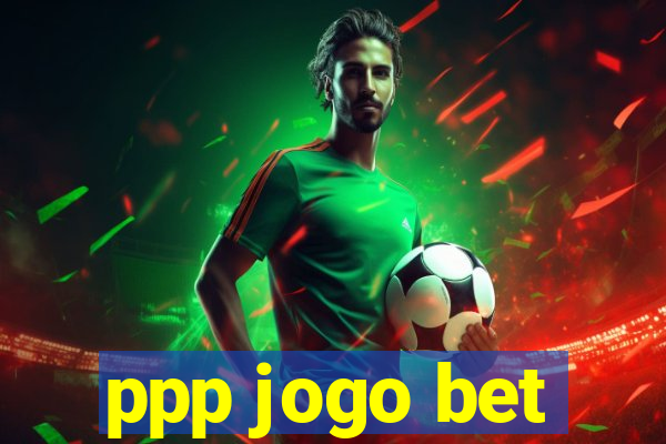 ppp jogo bet