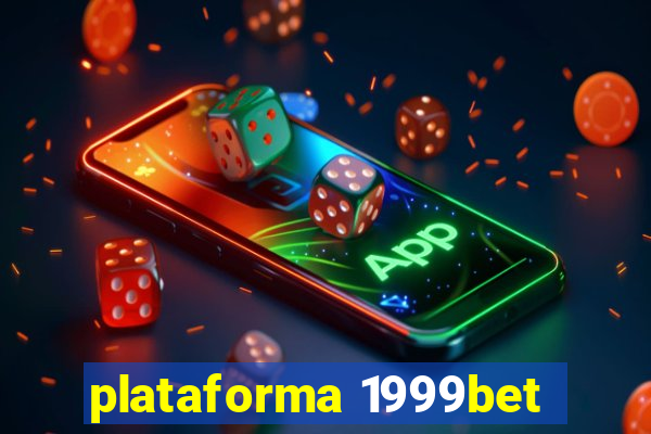 plataforma 1999bet