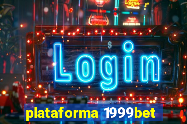 plataforma 1999bet