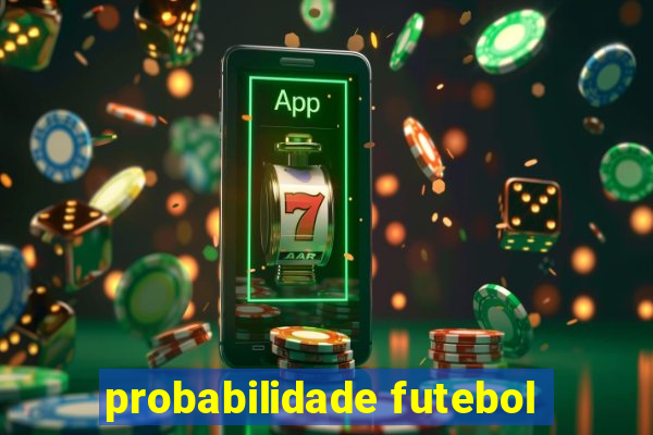 probabilidade futebol