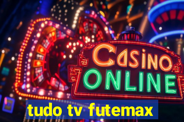 tudo tv futemax