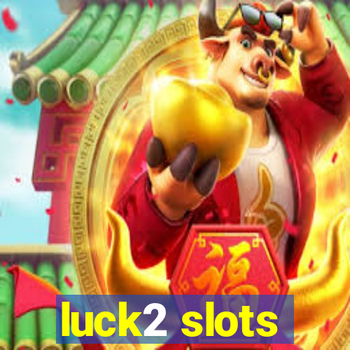 luck2 slots