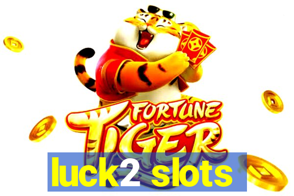 luck2 slots