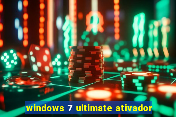 windows 7 ultimate ativador