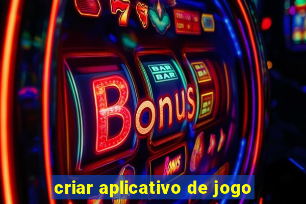 criar aplicativo de jogo