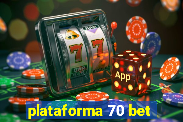 plataforma 70 bet