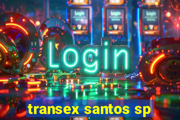 transex santos sp