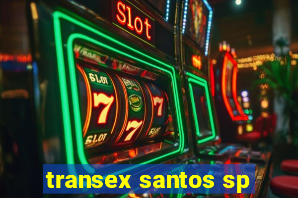 transex santos sp