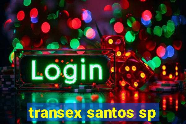 transex santos sp