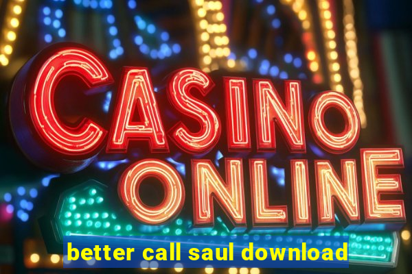 better call saul download