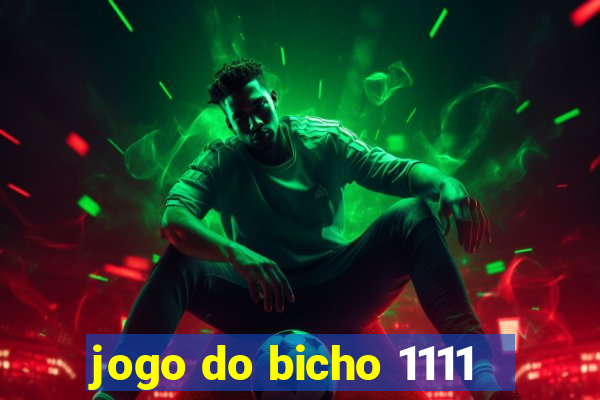 jogo do bicho 1111