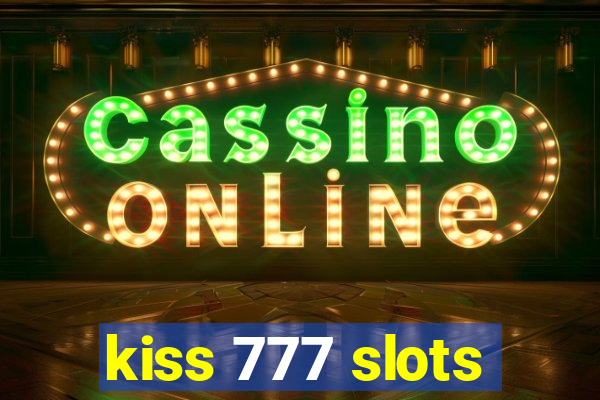 kiss 777 slots