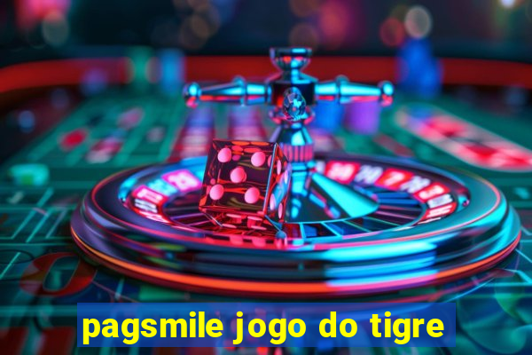 pagsmile jogo do tigre