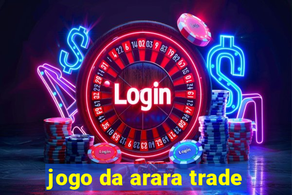 jogo da arara trade