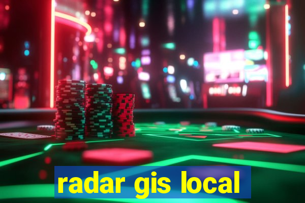 radar gis local