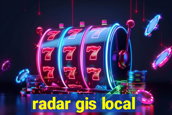 radar gis local