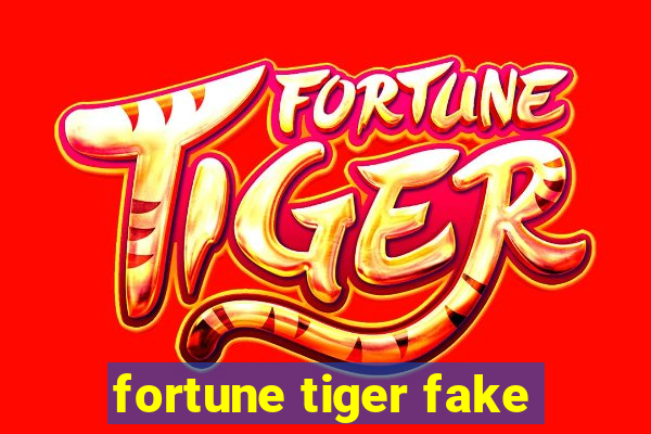 fortune tiger fake