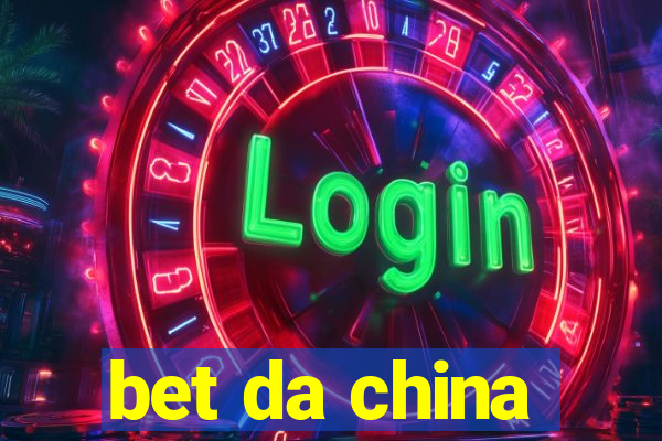 bet da china