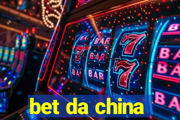 bet da china