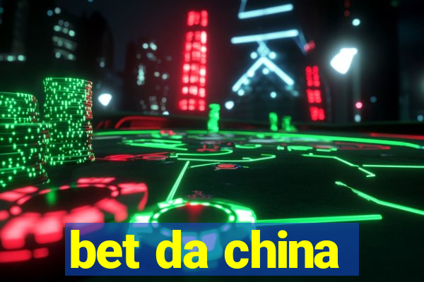 bet da china