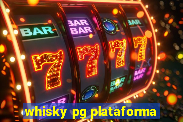 whisky pg plataforma