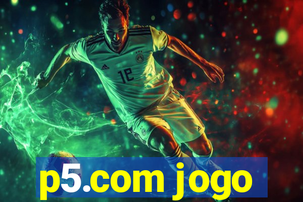 p5.com jogo