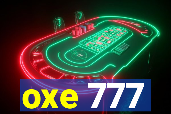 oxe 777