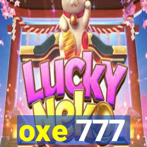 oxe 777