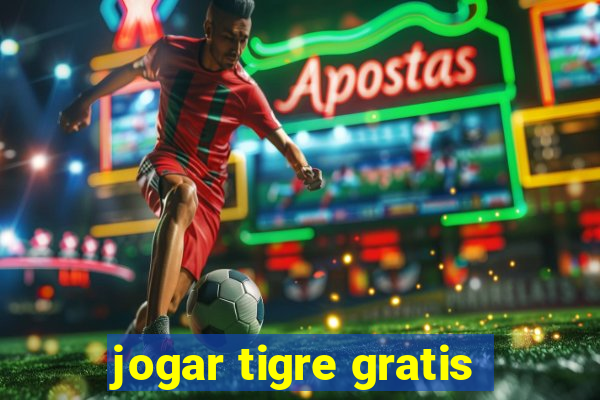 jogar tigre gratis