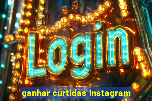 ganhar curtidas instagram