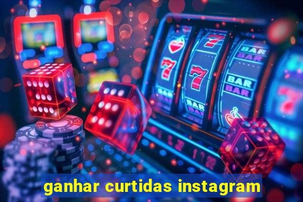 ganhar curtidas instagram