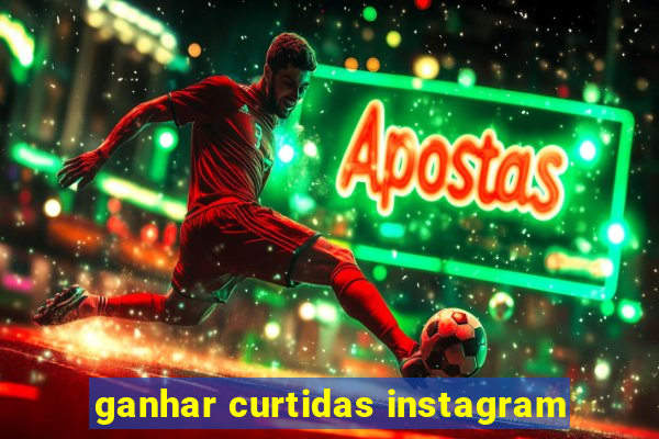 ganhar curtidas instagram