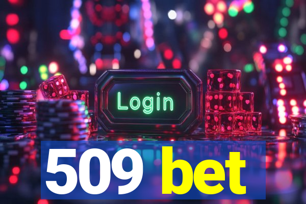 509 bet