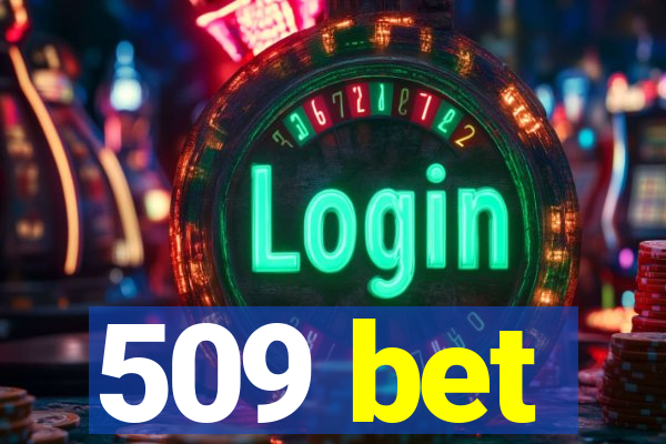 509 bet