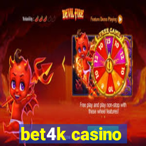 bet4k casino