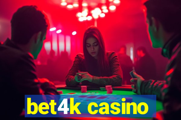 bet4k casino