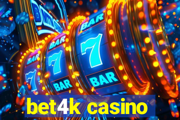 bet4k casino