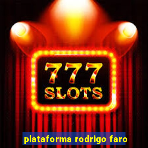 plataforma rodrigo faro