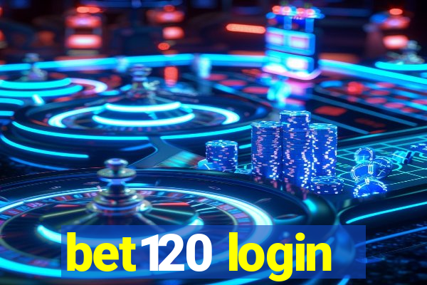 bet120 login