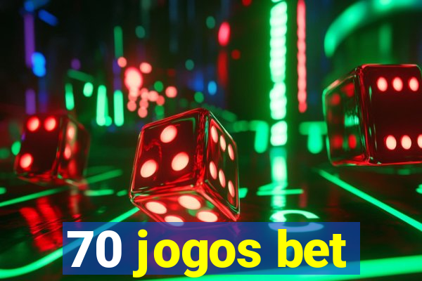 70 jogos bet