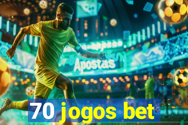 70 jogos bet